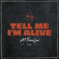 Tell Me I'm Alive - All Time Low