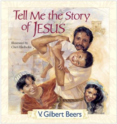 Tell Me the Story of Jesus - Beers, V Gilbert, and Beers, Gilbert