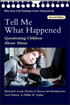Tell Me What Happened: Questioning Children about Abuse - Lamb, Michael E, and Brown, Deirdre A, and Hershkowitz, Irit