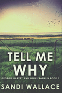 Tell Me Why: Large Print Edition