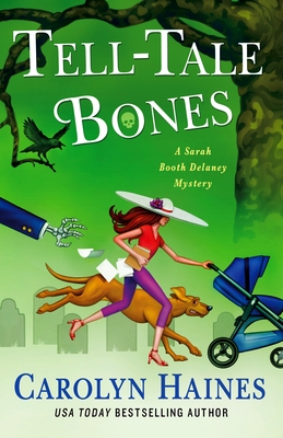 Tell-Tale Bones: A Sarah Booth Delaney Mystery - Haines, Carolyn