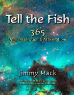 Tell the Fish: 365 Daily Inspiration & Affirmations