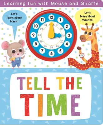 Tell the Time: With Interactive Clock Hands to Turn - Igloobooks