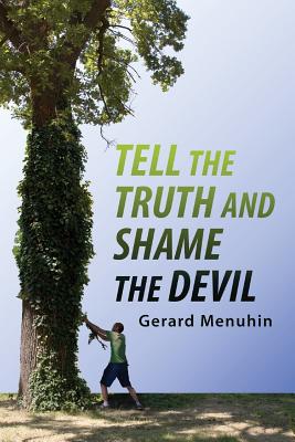 Tell the Truth and Shame the Devil: Recognize the True Enemy and Join to Fight Him - Menuhin, Gerard