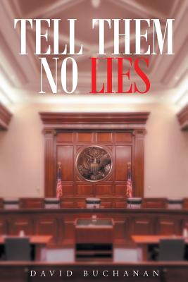 Tell Them No Lies - Buchanan, David, Dr.