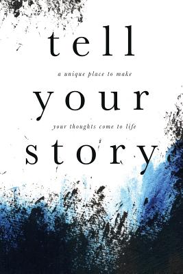 Tell Your Story (Grunge): A Unique Place to Make Your Story Come to Life. - Shor, Marisa, and Darling, Cover Me (Designer)