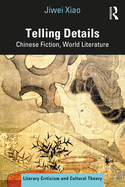Telling Details: Chinese Fiction, World Literature