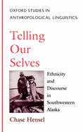 Telling Our Selves: Ethnicity & Discourse in Southwestern Alaska