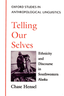 Telling Our Selves: Ethnicity & Discourse in Southwestern Alaska