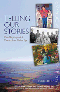 Telling Our Stories: Omushkego Legends and Histories from Hudson Bay