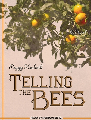 Telling the Bees - Hesketh, Peggy, and Dietz, Norman (Narrator)