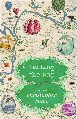 Telling the Map: Stories - Rowe, Christopher