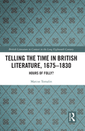 Telling the Time in British Literature, 1675-1830: Hours of Folly?
