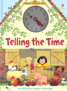 Telling the Time - Amery, Heather, and Tyler, Jenny (Editor), and Lacey, Minna (Editor)