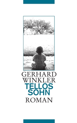 Tellos Sohn: oder Welchen Wolf du f?tterst - Winkler, Gerhard