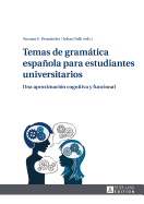 Temas de gramtica espaola para estudiantes universitarios: Una aproximacin cognitiva y funcional