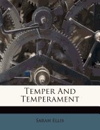 Temper and Temperament
