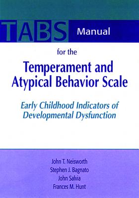 Temperament and Atypical Behavior Scale (TABS) Complete Set: Early Childhood Indicators of Developmental Dysfunction - Neisworth, John T., and Bagnato, Stephen J., and Salvia, John