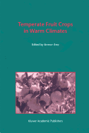 Temperate Fruit Crops in Warm Climates