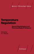 Temperature Regulation: Recent Physiological and Pharmacological Advances