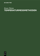 Temperaturmessmethoden: Handbuch Zum Gebrauch Bei Praktischen Temperaturmessungen