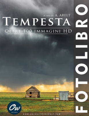 Tempesta: Fotolibro - oltre 100 immagini HD - Arelt, A, and World, Our