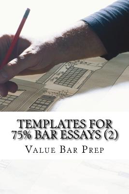 Templates For 75% Bar Essays (2): Once the template philosophy has been mastered, essay-writing is demystified. It is no more difficult to write a 75% bar essay than it is to write an essay about "My Hometown." - Prep, Value Bar