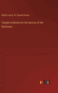 Temple Anthems for the Service of the Sanctuary