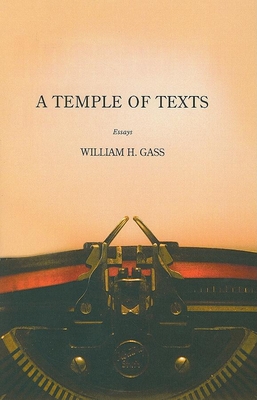 Temple of Texts: Essays - Gass, William H