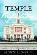 Temple Reflections: Insights Into the House of the Lord