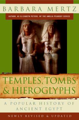 Temples, Tombs, and Hieroglyphs: A Popular History of Ancient Egypt - Mertz, Barbara