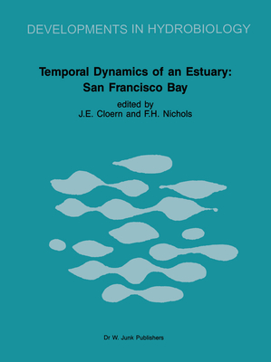 Temporal Dynamics of an Estuary: San Francisco Bay - Cloern, James E (Editor), and Nichols, Frederic H (Editor)