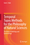 Temporal Topos Methods for the Philosophy of Natural Sciences: The Nexus of Ontology and Epistemology