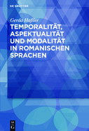 Temporalit?t, Aspektualit?t und Modalit?t in romanischen Sprachen