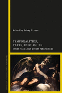 Temporalities, Texts, Ideologies: Ancient and Early-Modern Perspectives