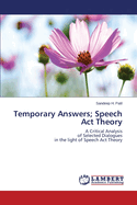 Temporary Answers; Speech ACT Theory