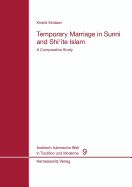 Temporary Marriage in Sunni and Shiite Islam: A Comparative Study