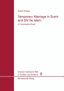 Temporary Marriage in Sunni and Shiite Islam: A Comparative Study - Sindawi, Khalid