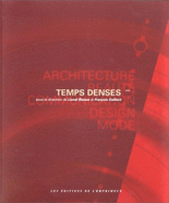 Temps Denses: Architecture, Beaute, Communication, Design, Mode - Le Quellec, Jean-Loic