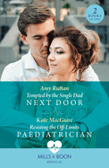 Tempted By The Single Dad Next Door / Resisting The Off-Limits Paediatrician: Mills & Boon Medical: Tempted by the Single Dad Next Door / Resisting the off-Limits Paediatrician