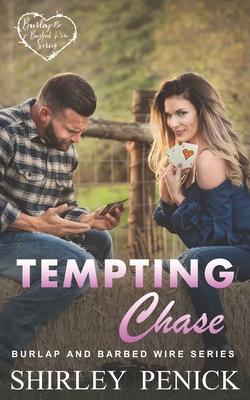 Tempting Chase: Burlap and Barbed Wire Series - Penick, Shirley