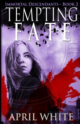 Tempting Fate: The Immortal Descendants book 2 - White, April