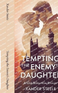 Tempting the Enemy's Daughter