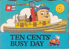 Ten Cent's Busy Day: Tugs Shaped Board Book