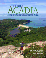 Ten Days in Acadia: A Kids' Hiking Guide to Mount Desert Island