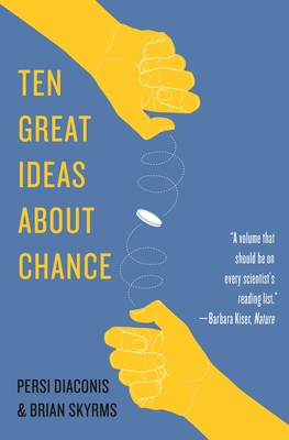 Ten Great Ideas about Chance - Diaconis, Persi, and Skyrms, Brian