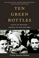 Ten Green Bottles: Vienna to Shanghai -- Journey of Fear & Hope