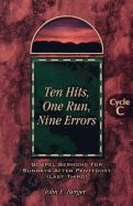 Ten Hits, One Run, Nine Errors: Gospel Lesson Sermons for Pentecost Last Third, Cycle C