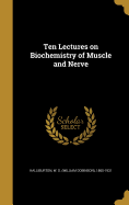 Ten Lectures on Biochemistry of Muscle and Nerve