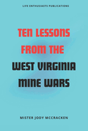 Ten Lessons from the West Virginia Mine Wars